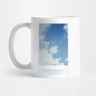 You are the cause of my euphoria Mug